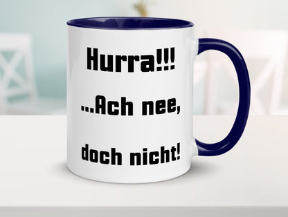 Hurta ach nee, doch nicht Geschenk Humor Geschenkidee lustiger Spruch Tasse