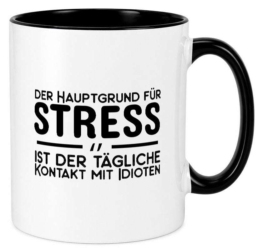 Der Grund für Stress Geschenk Humor Geschenkidee lustiger Spruch Tasse