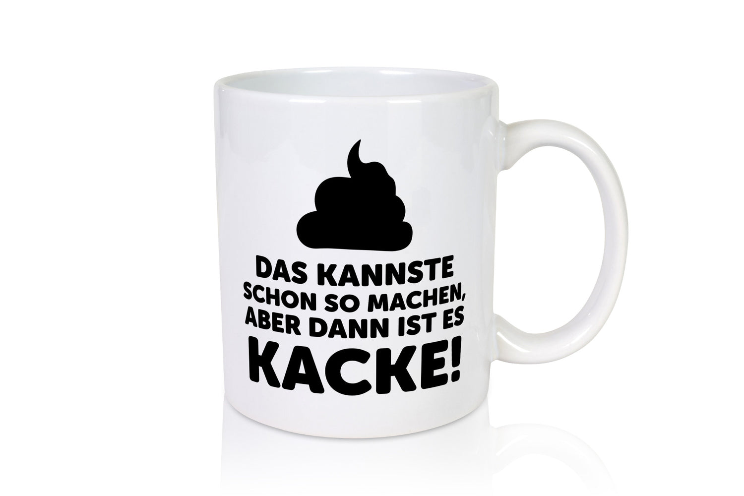 Kannste so machen aber is dann Kacke | Mist gebaut Geschenk Humor Geschenkidee