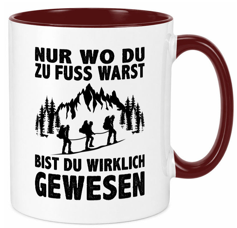 Wo du zu Fuss warst, bist gewesen | Wanderer Berge lustiger Spruch Geschenk