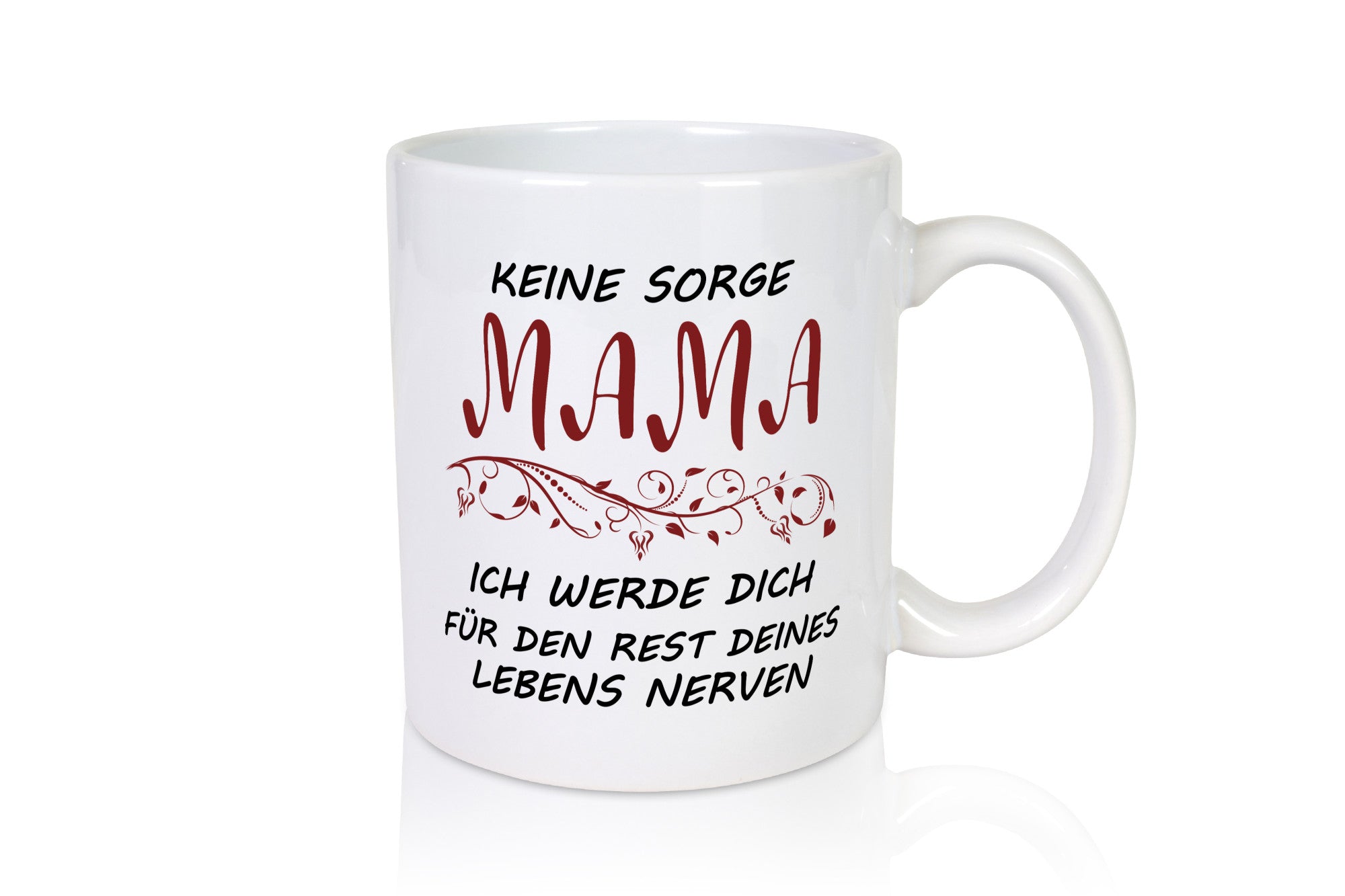Mama ich nerve dich für immer | Muttertag Beste Geschenkidee Familie Humor Tasse