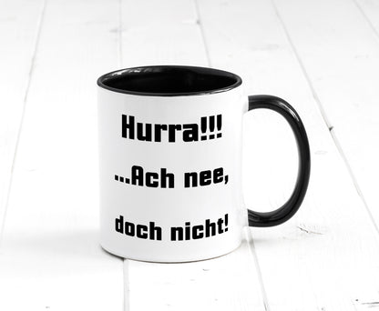 Hurta ach nee, doch nicht Geschenk Humor Geschenkidee lustiger Spruch Tasse