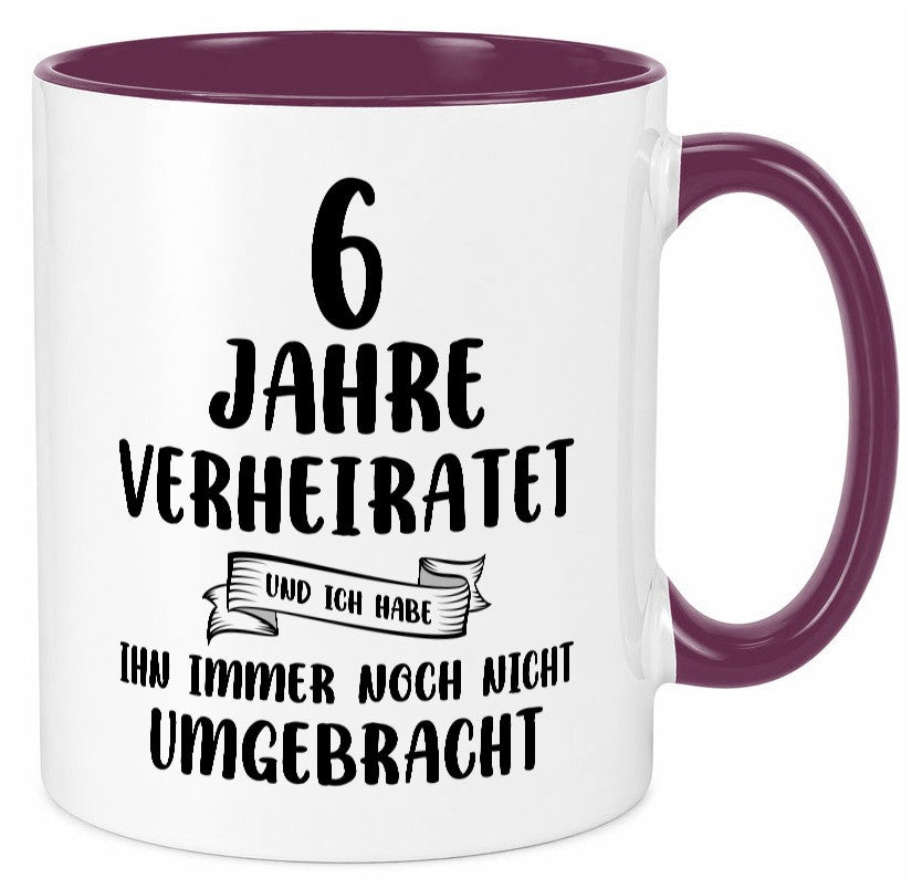 6 Jahre Verheiratet, immer noch am Leben! Humor Geschenkidee Tasse