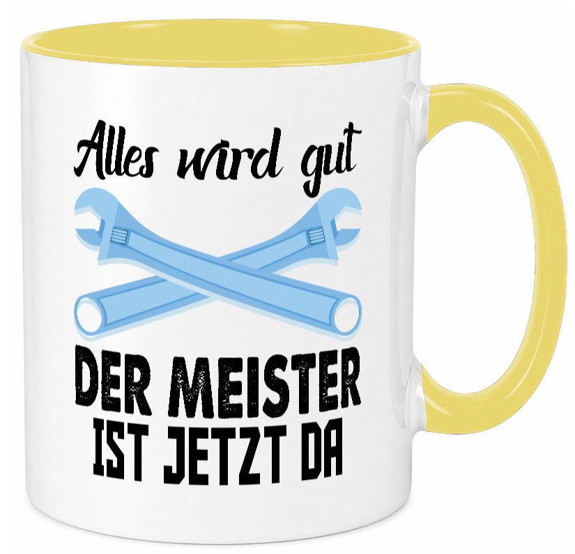 Alles wird gut der meister ist jetzt da | Klempner Humor Geschenkidee Tasse
