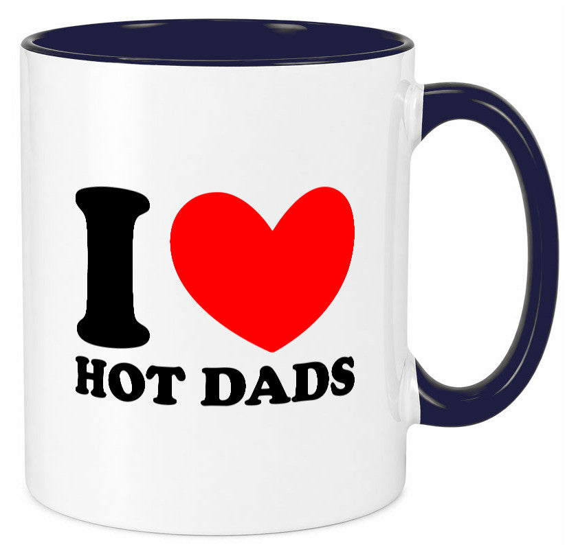 I love hot Dads | Vater Heißer v2 lustig Familie Geschenkidee Geschenk Tasse