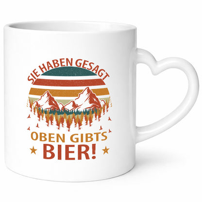 Sie haben gesagt oben gibts Bier | Berge Wald Geschenkidee Humor Tasse