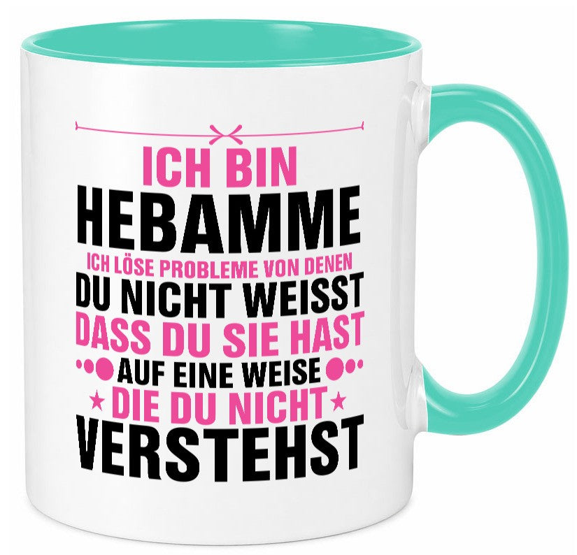 Löse Probleme: Hebamme | Geburtshilfe v2 Geschenkidee Humor Tasse