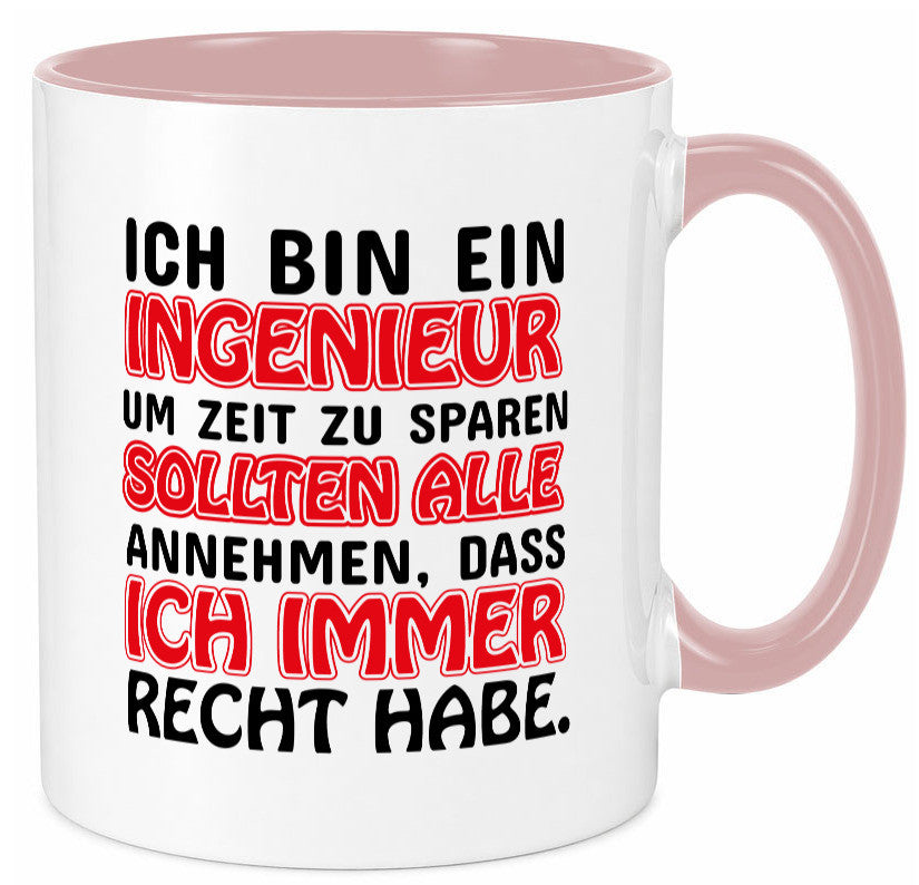 Ich bin Ingenieur Geschenkidee Humor Tasse