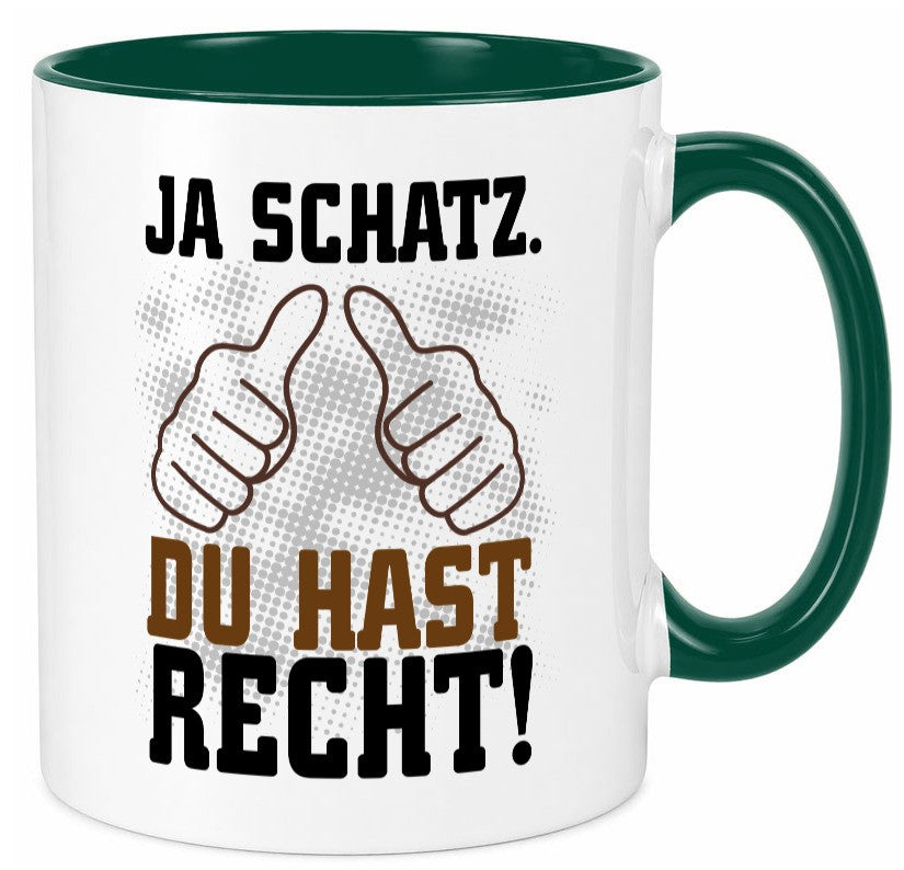 Schatz hat recht lustiger Spruch Geschenk Humor Geschenkidee Tasse