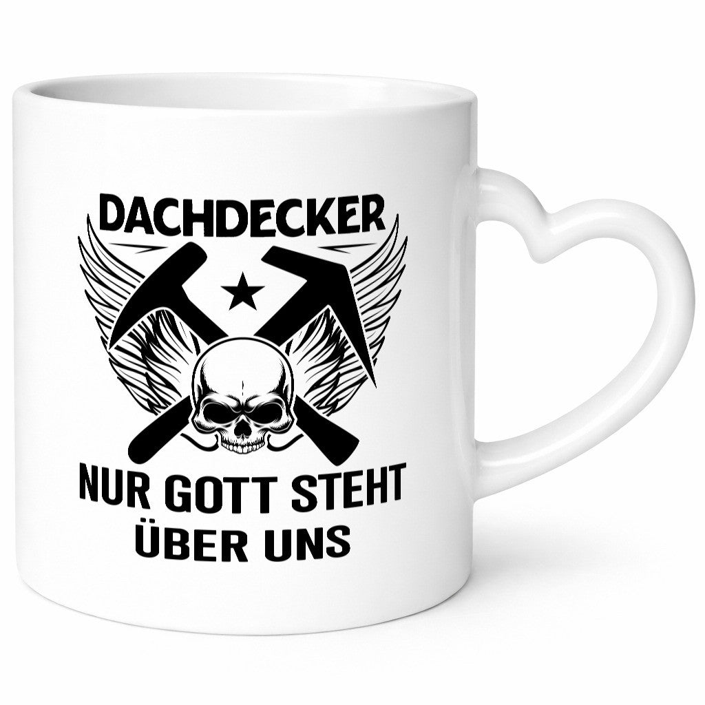 Dachdecker nur Gott steht über uns | Beruf lustiger Spruch Geschenk Arbeit