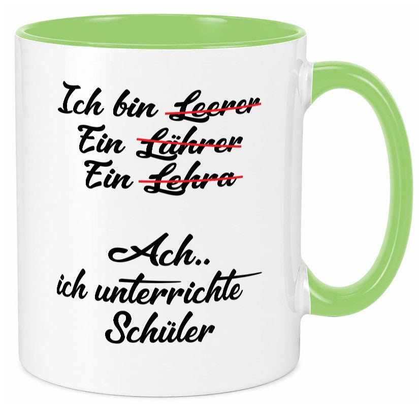 Ich bin Lehrerin | unterrichte Schüler Schule lustig Humor Geschenkidee Tasse