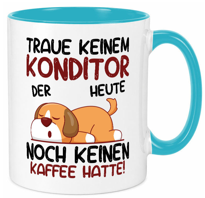 Traue keinem Konditor | Konditorei Humor Geschenkidee Tasse