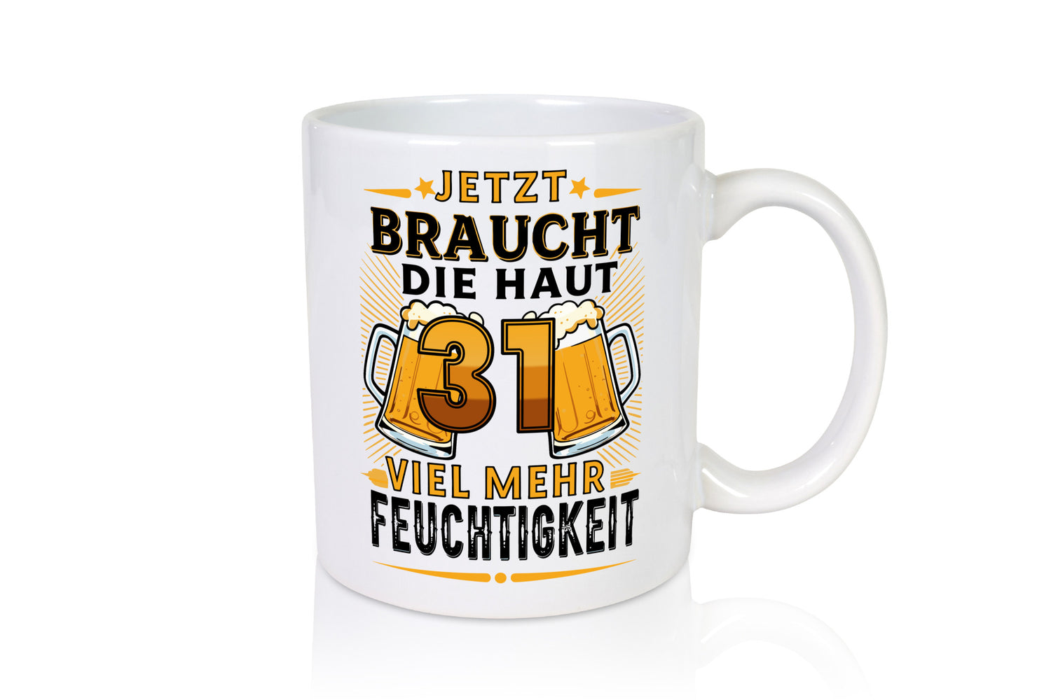 31 braucht die haut mehr Feuchtigkeit | 31. Geburtstag Geschenkidee Humor Tasse