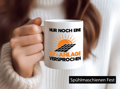 Nur noch eine PV Anlage Versprochen lustiger Spruch Geschenk Humor Geschenkidee