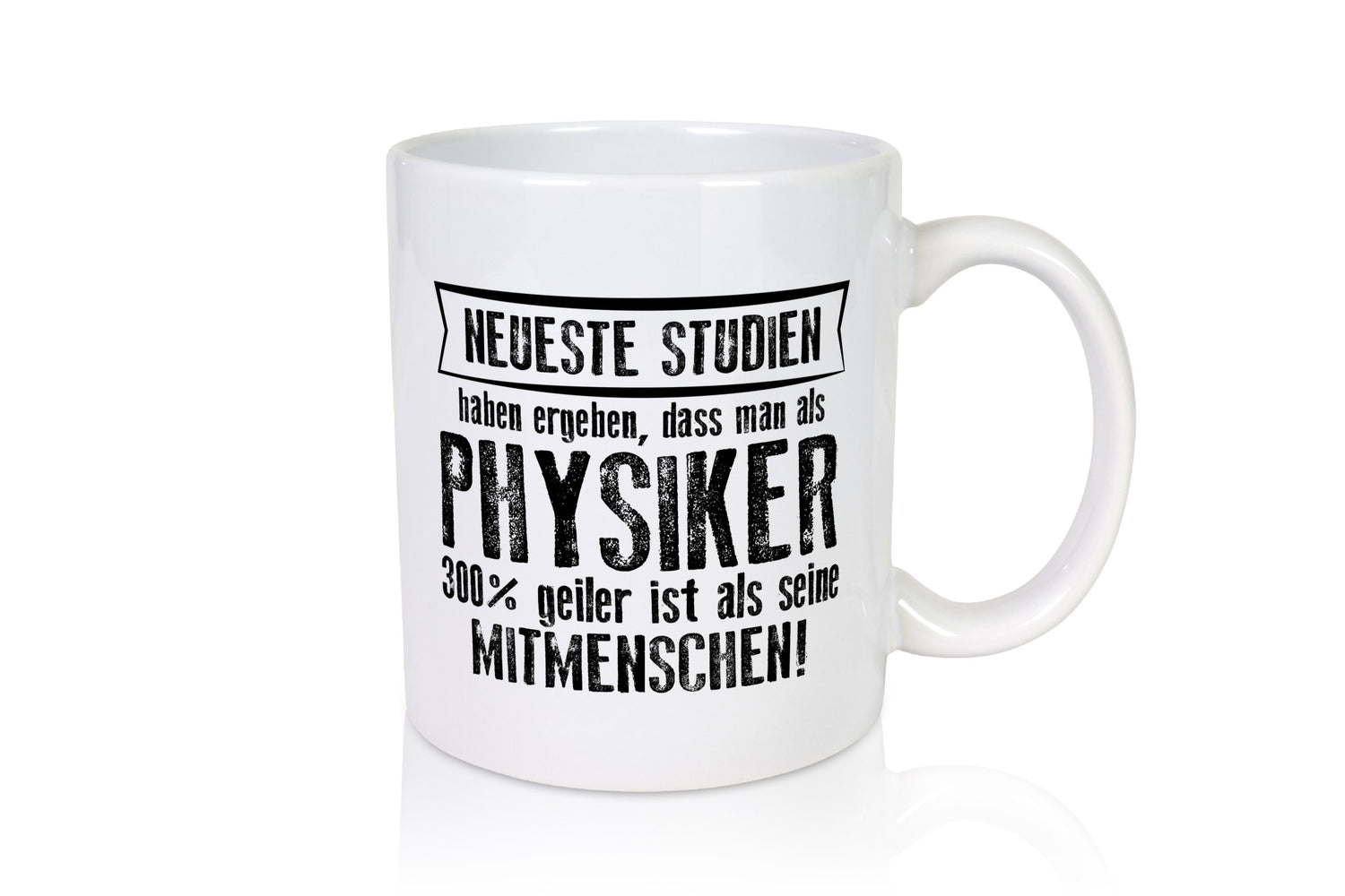 Neuste Studien: Physiker | Physik Geschenk Humor Geschenkidee lustiger Spruch