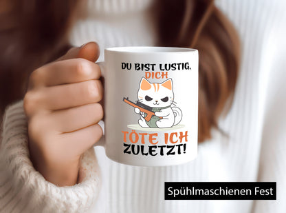 Dich töre ich zuletzt | Böse Katze Geschenk Tierliebhaber Humor lustiger Spruch