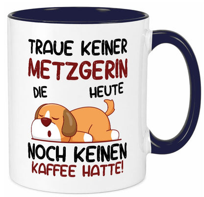 Traue keiner Metzgerin | Fleischerin lustiger Spruch Geschenk Humor Tasse