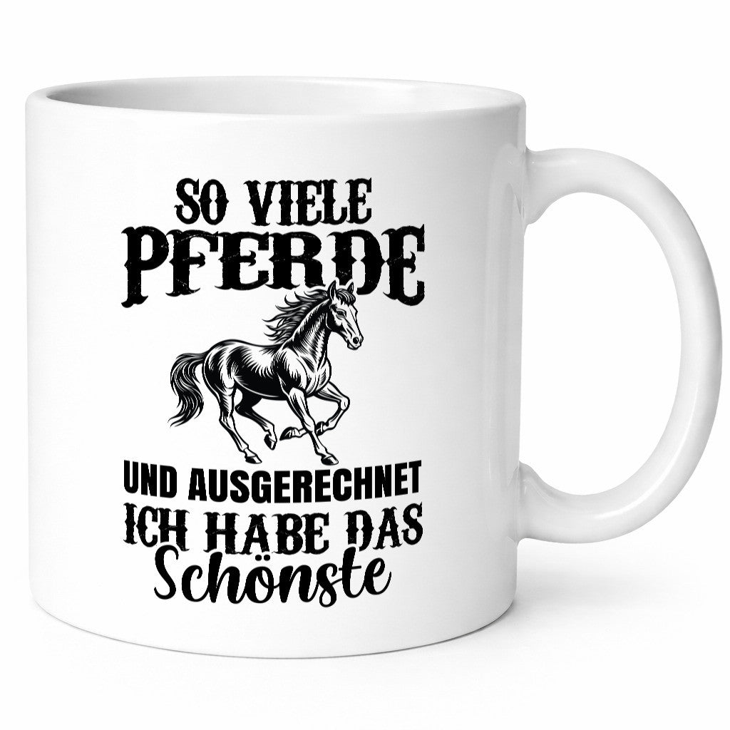 So viele Pferde und ich hab das schöänste | Humor Geschenkidee Tasse