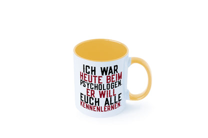 Ich war beim Psychologen | Therapie Sarkasmus Witz Geschenkidee Humor Tasse