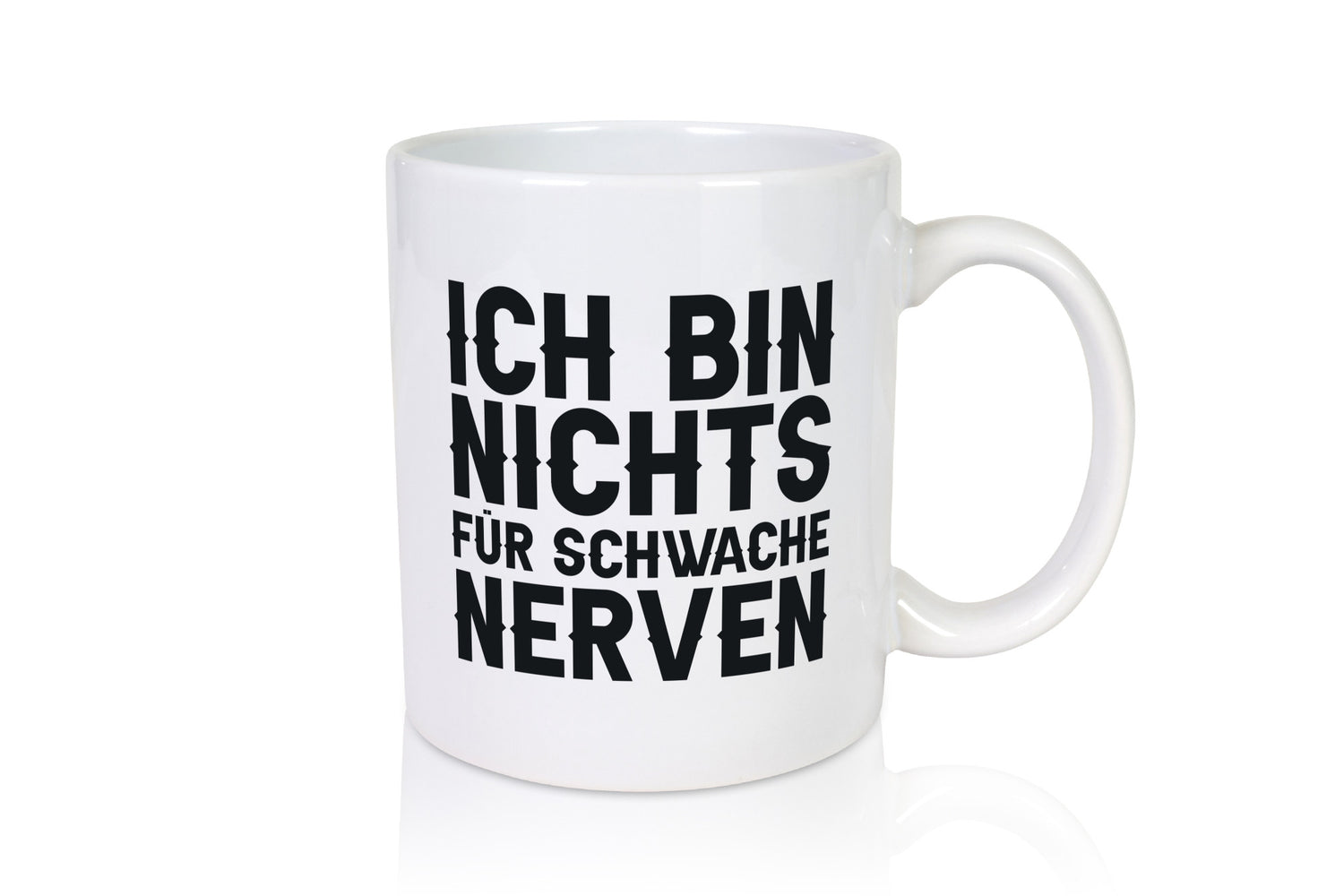 Ich bin nichts für schwache Nerven lustiger Spruch Geschenk Humor Geschenkidee