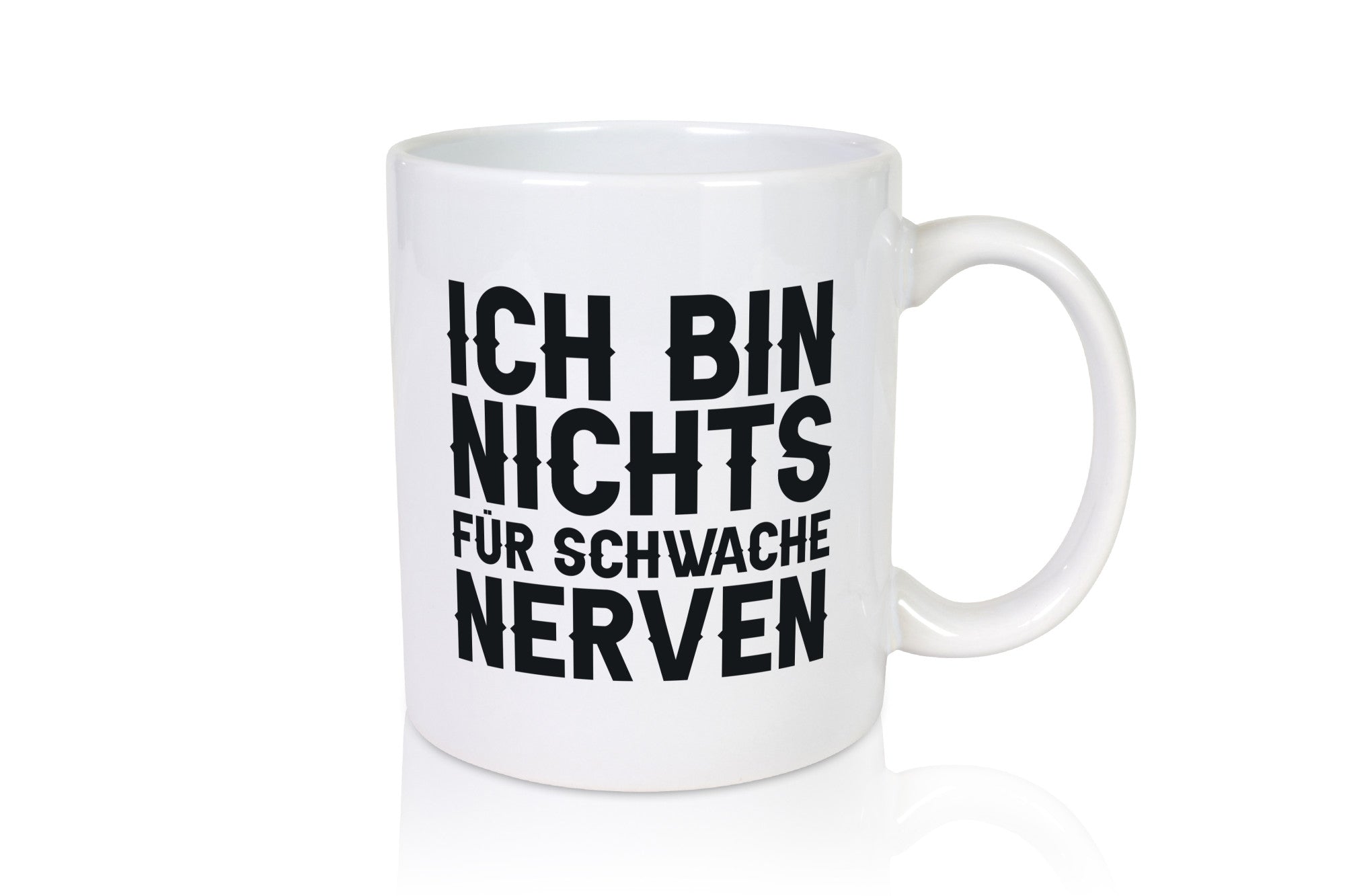Ich bin nichts für schwache Nerven lustiger Spruch Geschenk Humor Geschenkidee