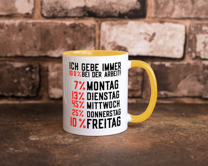 100% bei der Arbeit | Job Wochentage witziger Spruch lustiger Geschenk Kollegen