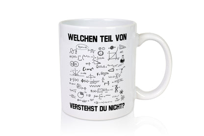 Welchen Teil von verstehst du nicht? | Formeln Geschenkidee Humor Tasse