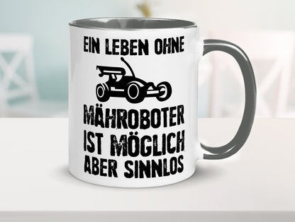 Leben oihne Mähroboter, möglich, aber sinnlos | Garten Geschenkidee Humor Tasse