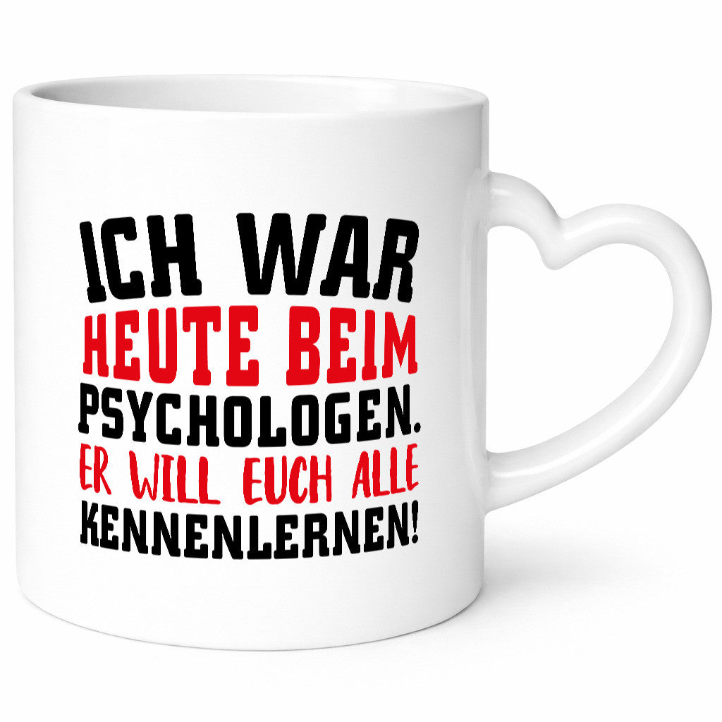 Ich war beim Psychologen Geschenkidee Humor Tasse
