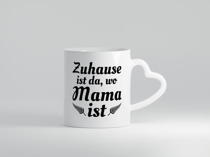 Zuhause ist da wo Mama | Muttertag Beste der Welt lustig Familie Geschenkidee