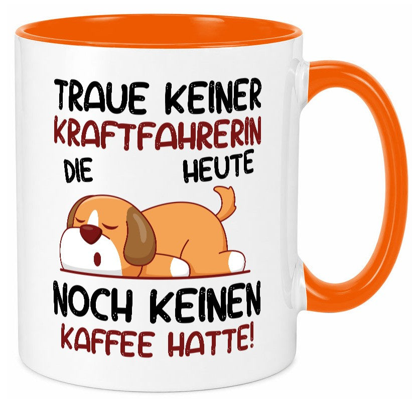 Traue keiner Kraftfahrerin | Lastwagen LKW Fahrerin v2 lustiger Spruch Geschenk Tasse