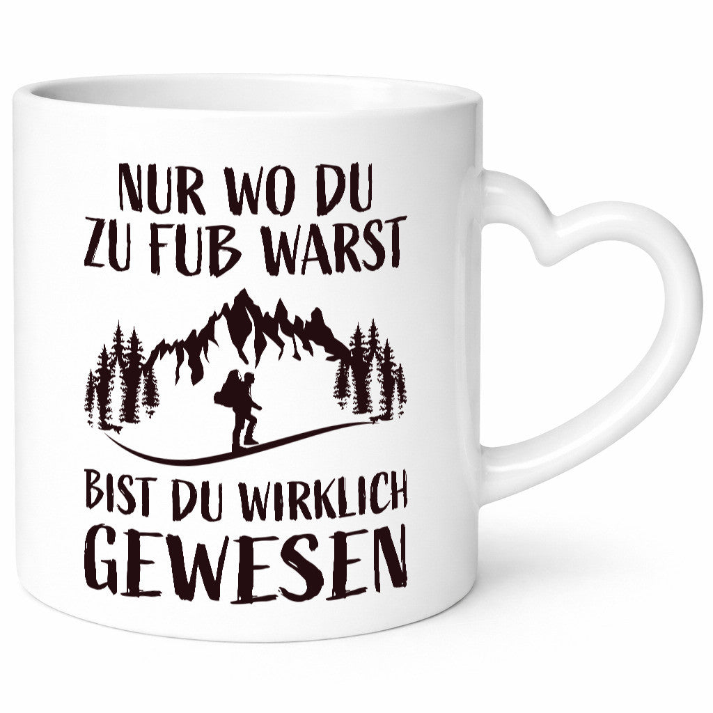 Wo du zu Fuß warst, bist gewesen | Wanderer Weg lustiger Spruch Geschenk Humor