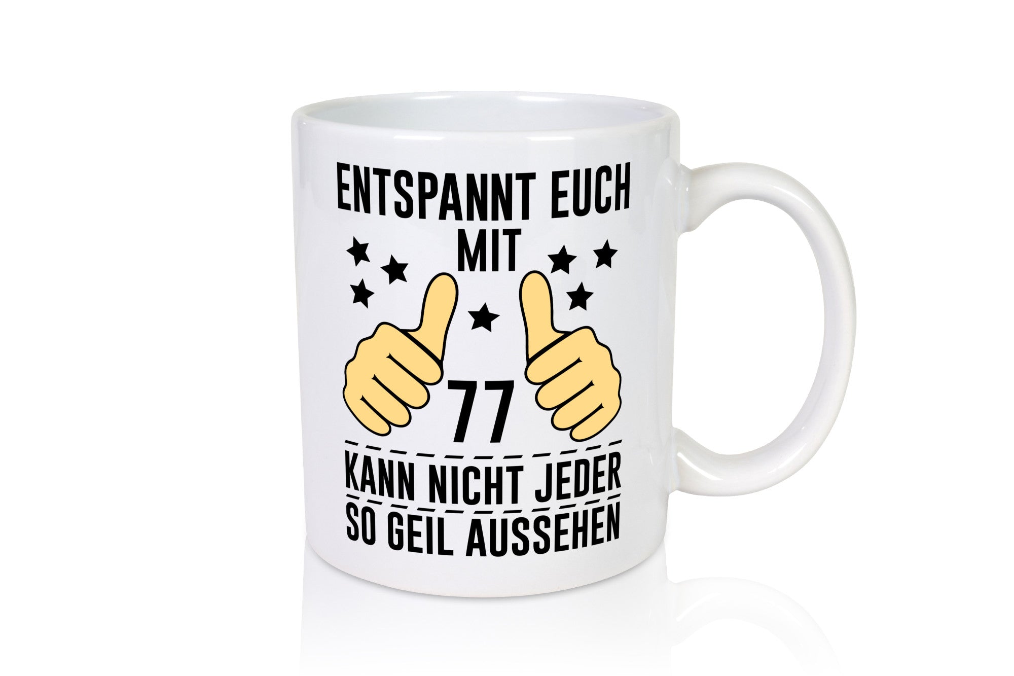 77. Geburtstag | 77 Jahre Geil aussehen Entspannt euch lustiger Spruch Geschenk