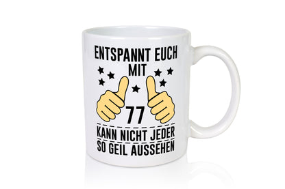 77. Geburtstag | 77 Jahre Geil aussehen Entspannt euch lustiger Spruch Geschenk