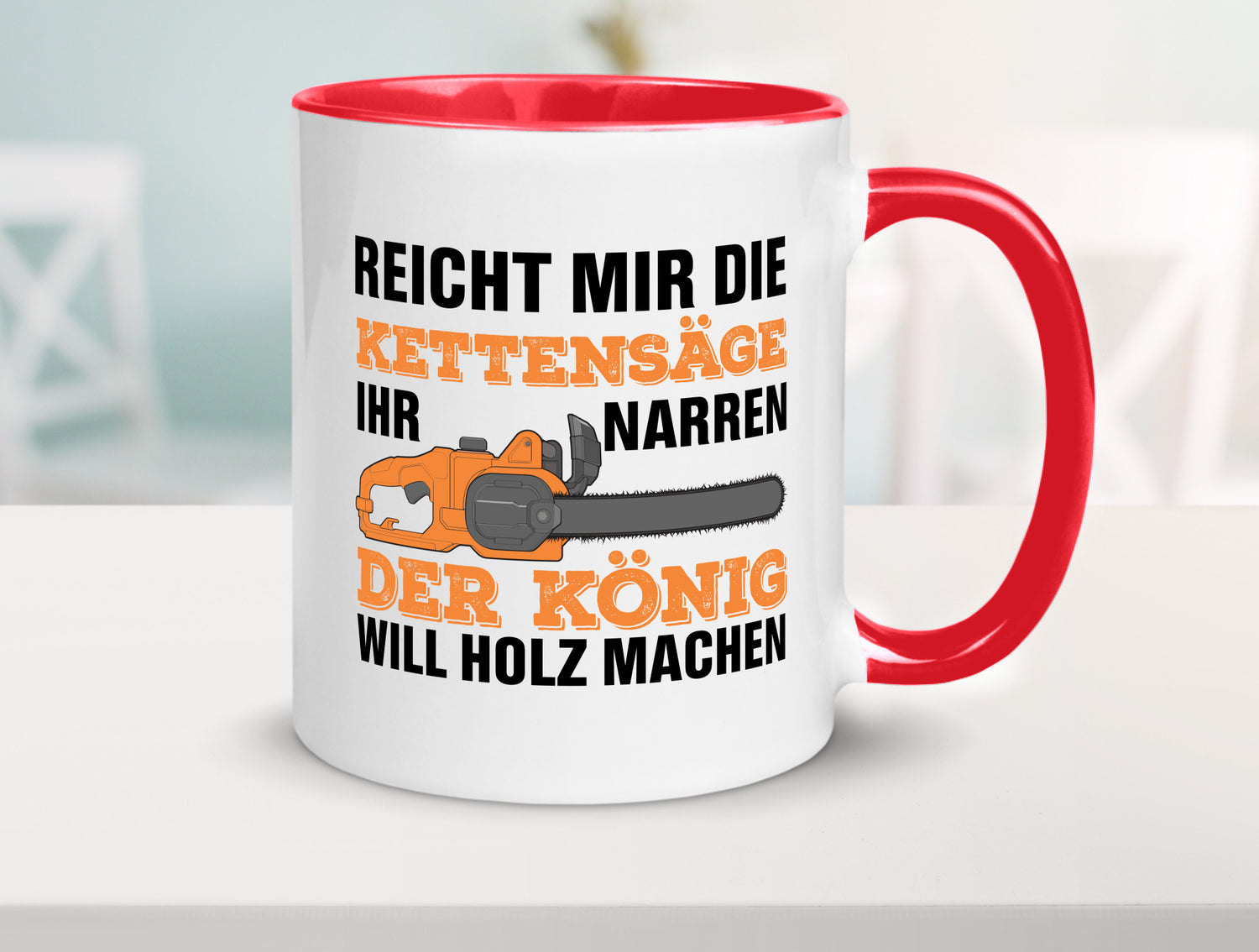 Der könig will Holz machen | Holzfäller Kettensäge Humor Geschenkidee Tasse