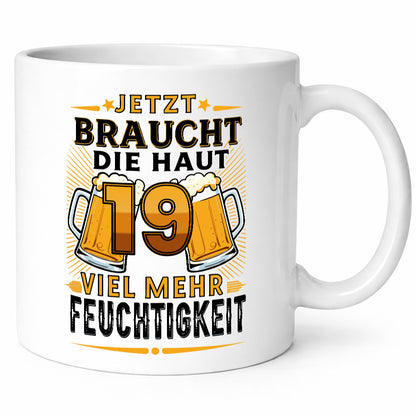 19 braucht die haut mehr Feuchtigkeit | 19. Geburtstag v2 Geschenk Geschenkidee