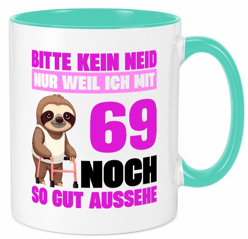 69. Geburtstag | Bitte kein neid Faultier 69 Jahre v2 Geschenkidee Humor Tasse