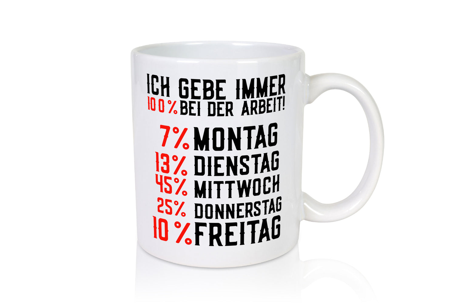 100% bei der Arbeit | Job Wochentage witziger Spruch lustiger Geschenk Kollegen