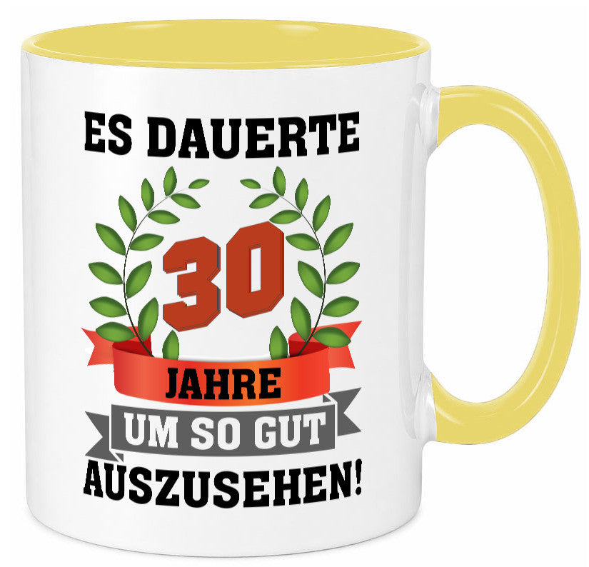 Gut Aussehen | 30 Jahre alt Ich sehe geil aus Humor Geschenkidee Tasse