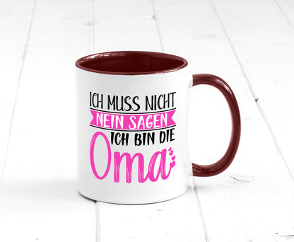 Muss nicht nein sagen, bin die Oma | Großmutter lustiger Spruch Geschenk