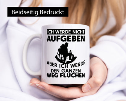 Ich werden nicht aufgeben | Wanderer Humor Wandern lustig Geschenkidee Geschenk