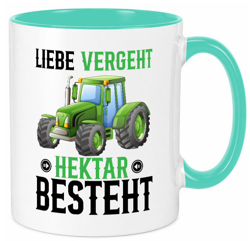 Liebe vergeht Hektar besteht | Traktor Bauer landwirt Humor Geschenkidee Tasse