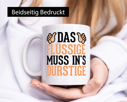 Das Flüssige muss ins Durstige | Feiern Alkohol Party lustig Humor Geschenkidee