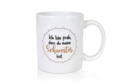 Ich bin froh das du meine Schwester bist | Geschwister lustig Humor