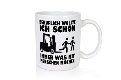 Beruflich wollte ich schon immer was mit Menschen machen lustiger Spruch