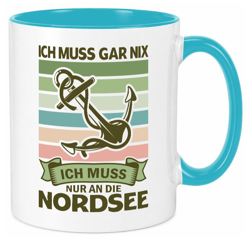 Ich muss gar nix | Nordsee Reisen lustiger Spruch Geschenk Humor Geschenkidee Tasse