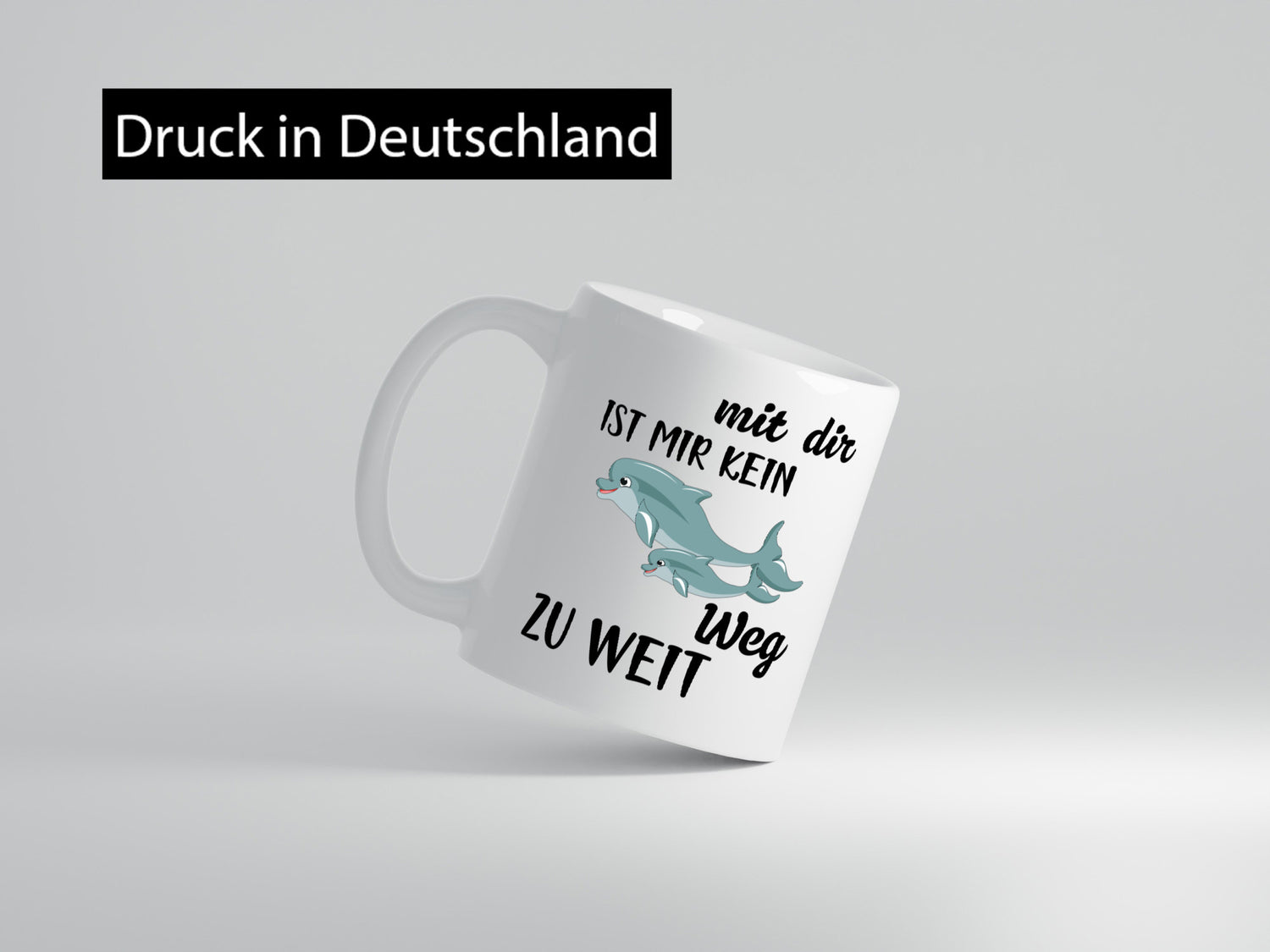 Mir dir ist kein weg zu weit | Delphin Beste Freunde Humor Geschenkidee Tasse