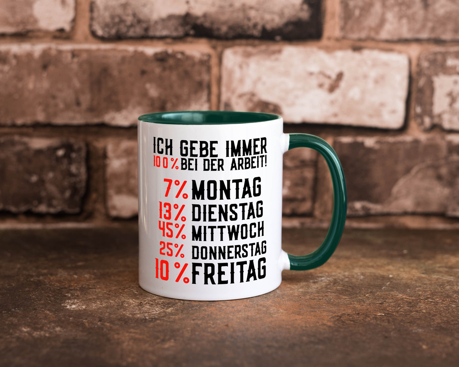 100% bei der Arbeit | Job Wochentage witziger Spruch lustiger Geschenk Kollegen