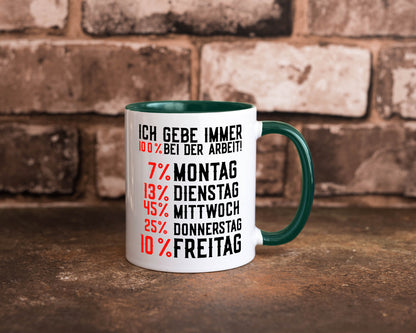 100% bei der Arbeit | Job Wochentage witziger Spruch lustiger Geschenk Kollegen