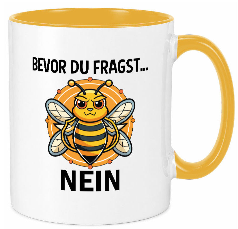 Bevor du fragst... Nein | Hummeln v2 lustig Humor Geschenkidee Geschenk Tasse